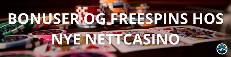 Bonuser og freespins hos nye nettcasino