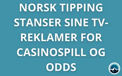 Norsk Tipping stanser sine TV-reklamer for casino og odds