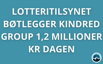 Lotteritilsynet bøtelegger Kindred Group 1,2 millioner kr dagen