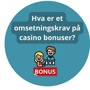 Hva er casino bonus omsetningskrav?