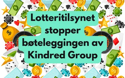 Lotteritilsynet stopper bøteleggingen av Kindred Group – fornøyd med selskapets endringer
