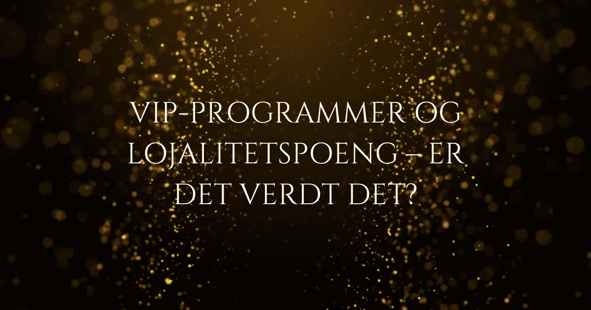 VIP-programmer og lojalitetspoeng