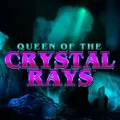 Queen of the Crystal Rays