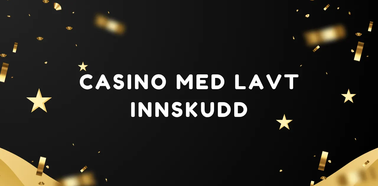 Casino med lavt innskudd