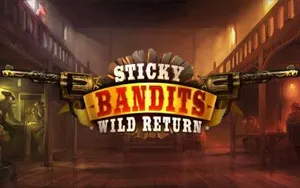 Sticky Bandits Wild Return