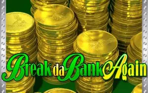 Break Da Bank Again
