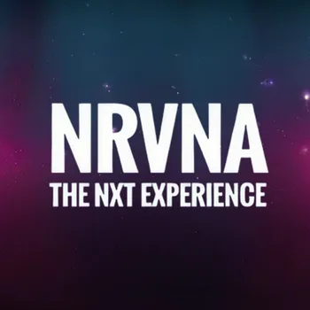 NRVNA: The Nxt Xperience