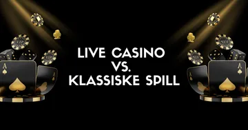 Live casino eller klassiske spill? Finn din arena!