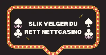 Slik velger du det rette nettcasinoet