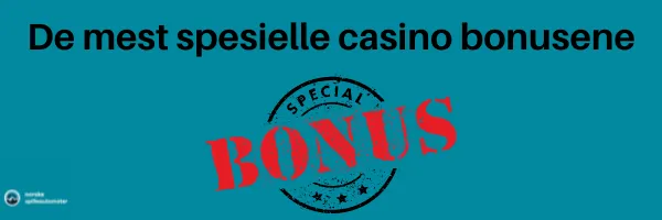 De mest spesielle casino bonusene (1)