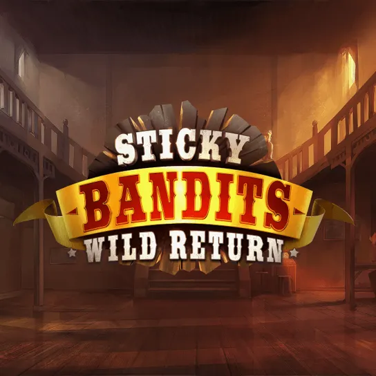 Sticky Bandits Wild Return
