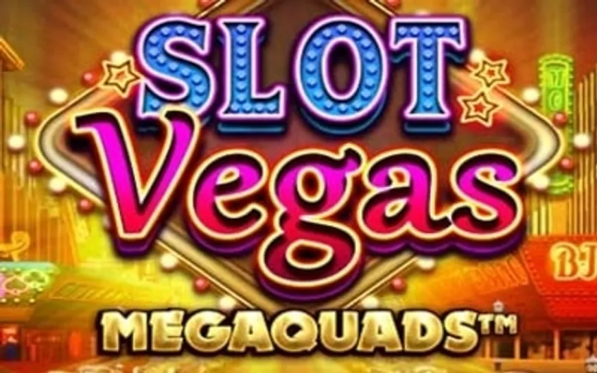 Slot Vegas Megaquads